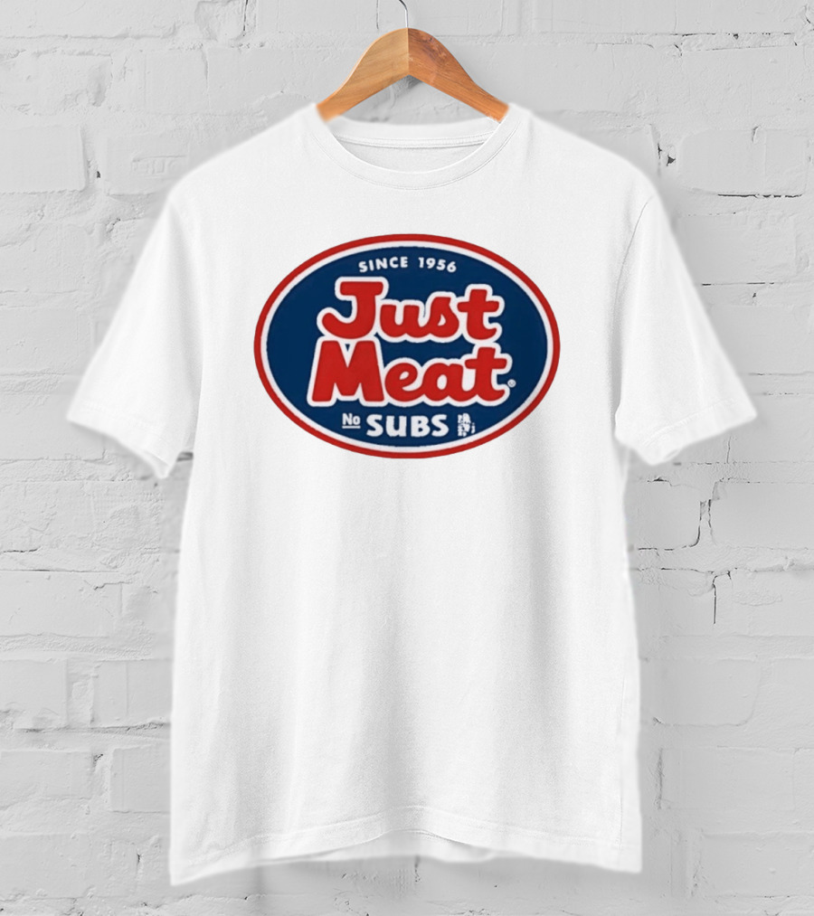 Just Meat No Subs Since 1956 T-Shirt