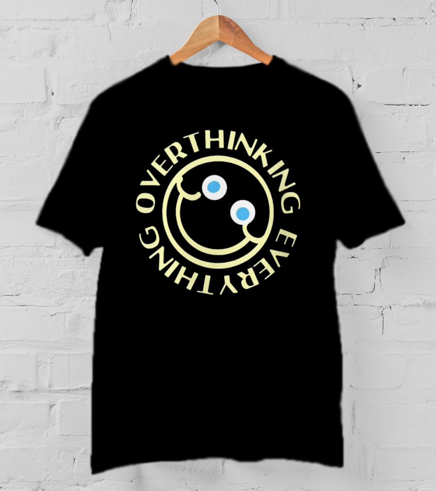 Overthinking Everything Smiley Face Mental Health Awareness T-Shirt