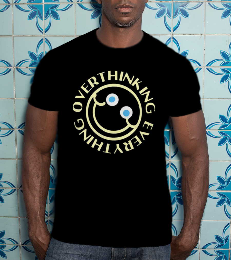 Overthinking Everything Smiley Face Mental Health Awareness T-Shirt