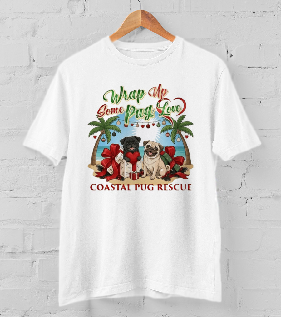 Wrap Up Some Pug Love Coastal Pug Rescue Christmas Beach Pugs T-Shirt