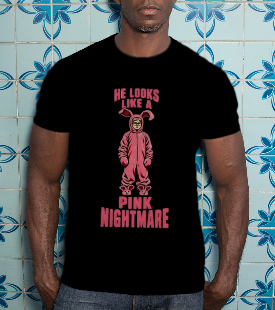 He Looks Like A Pink Nightmare A Christmas Story Rabbit Pajamas T-Shirt
