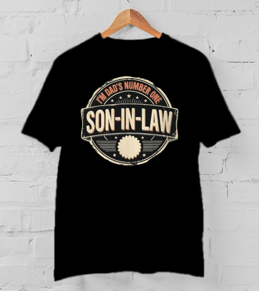 I'm Dad's Number One Son In Law Dad Family T-Shirt