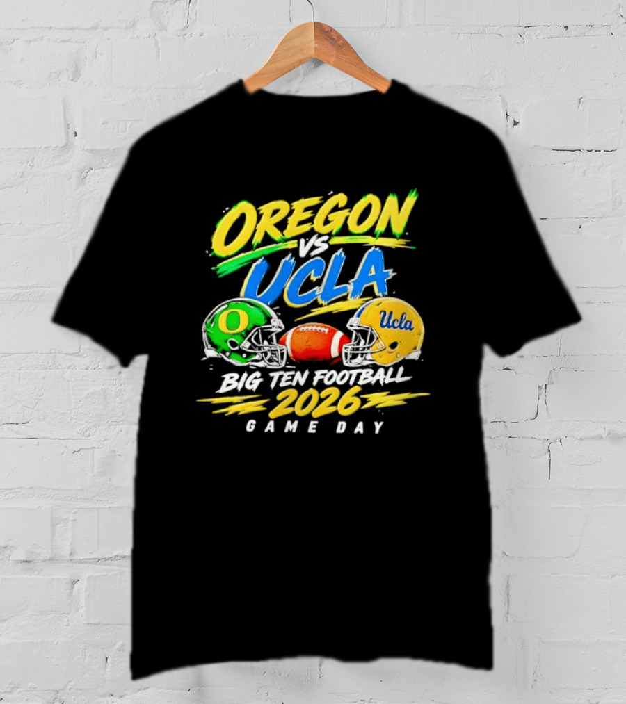 Oregon Vs UCLA Big Ten Football 2026 Game Day T-Shirt
