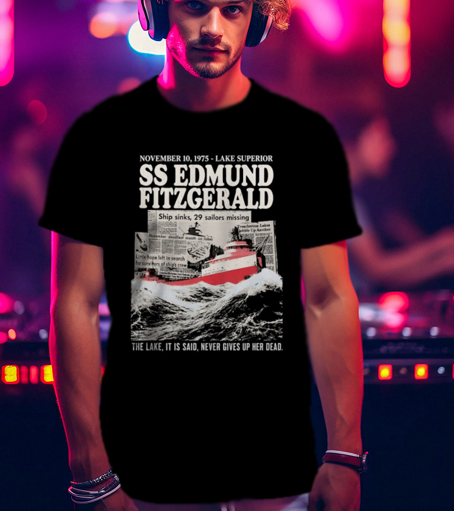 November 10 1975 Lake Superior SS Edmund Fitzgerald The Lake It Is Said Never Gives Up Her Dead T-Shirt