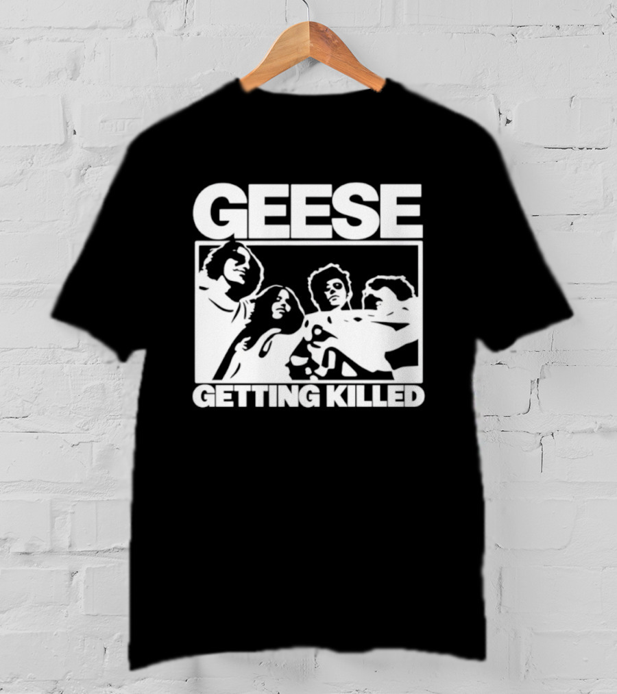 Geese Getting Killed Indie Rock Alternative Music Band T-Shirt