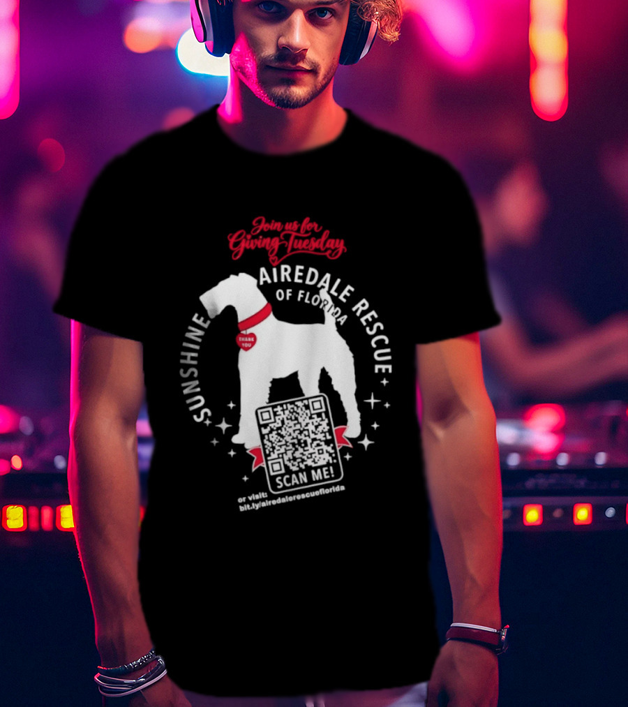 Sunshine Airedale Rescue Of Florida Giving Tuesday Support Thank You Scan Me T-Shirt
