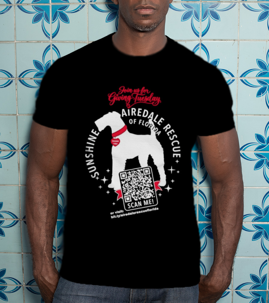 Sunshine Airedale Rescue Of Florida Giving Tuesday Support Thank You Scan Me T-Shirt
