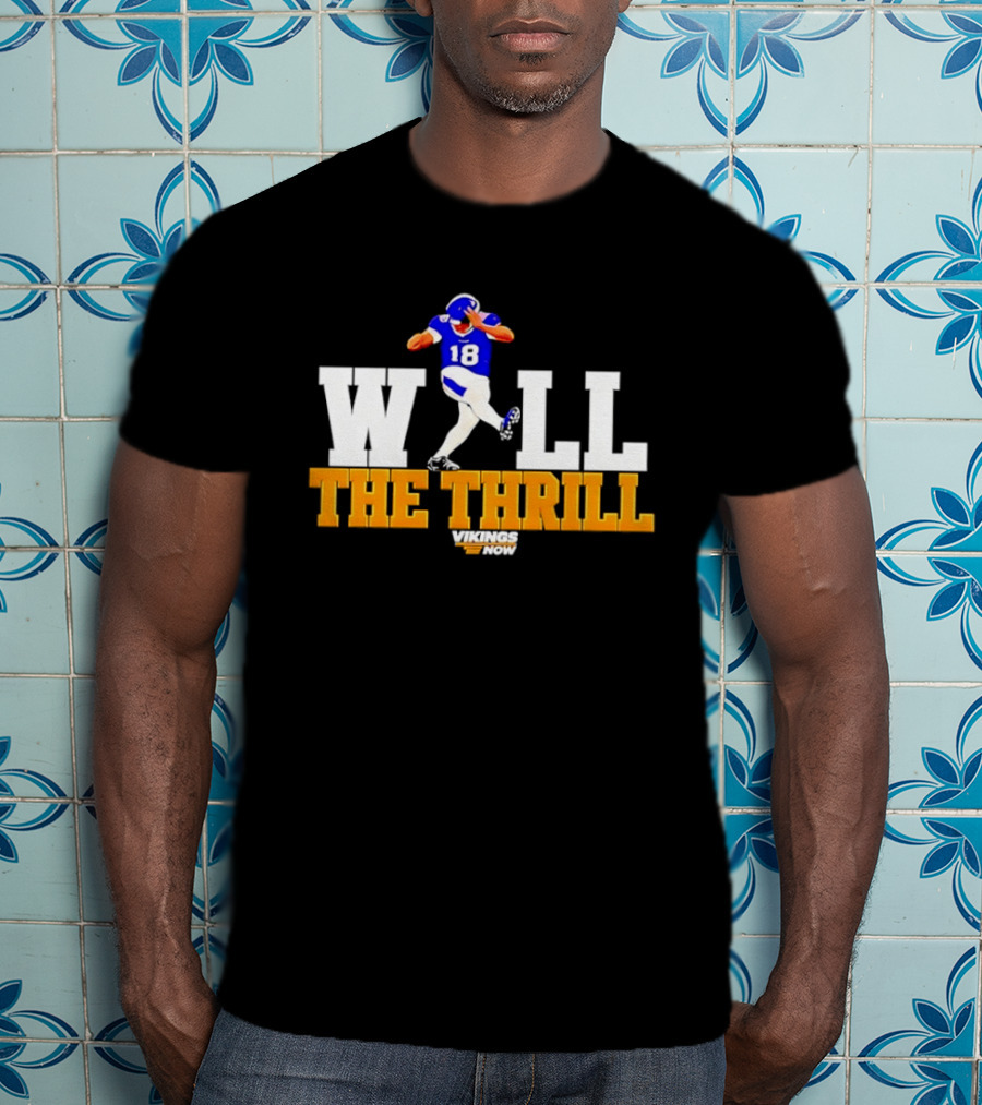 Minnesota Vikings Will The Thrill 18 Now Football Player T-Shirt