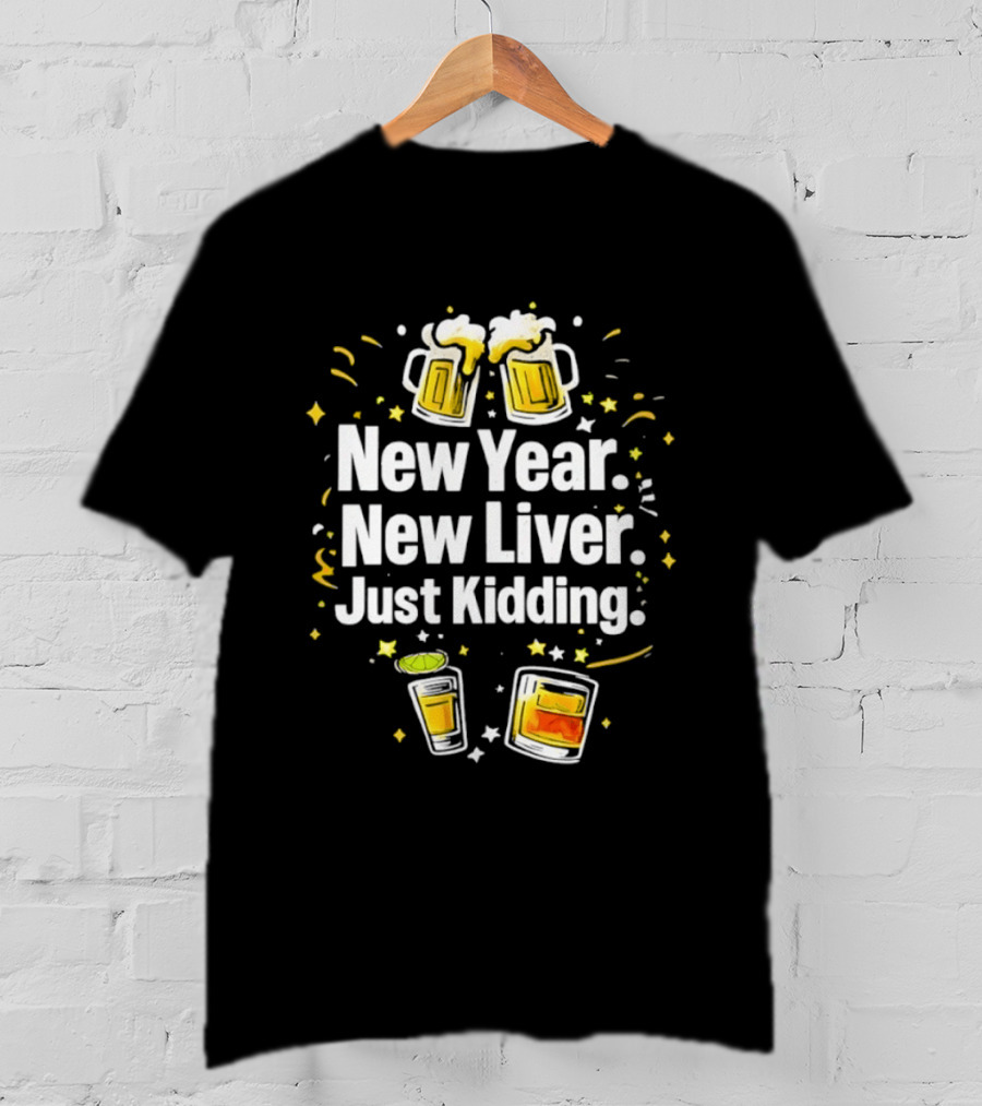 New Year New Liver Just Kidding Beer Party Celebration Stars T-Shirt