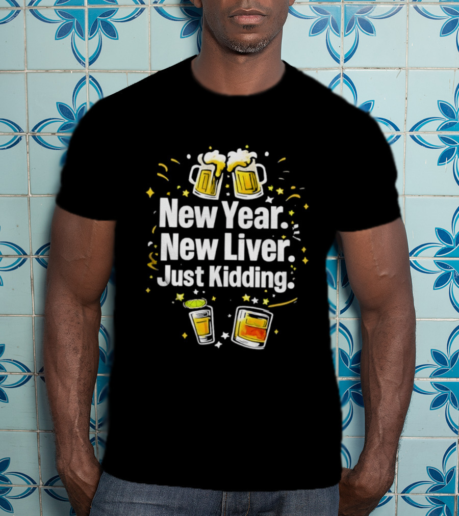 New Year New Liver Just Kidding Beer Party Celebration Stars T-Shirt