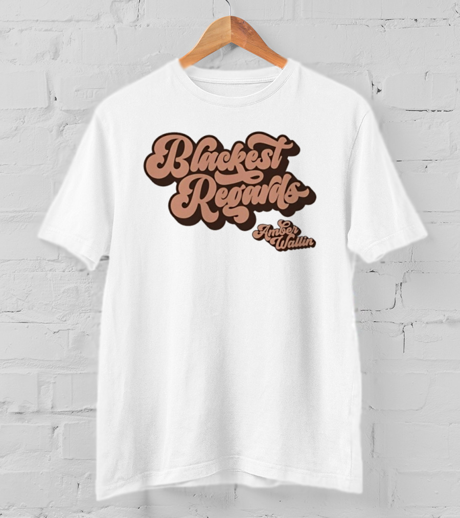 Blackest Regards Amber Wallin T-Shirt