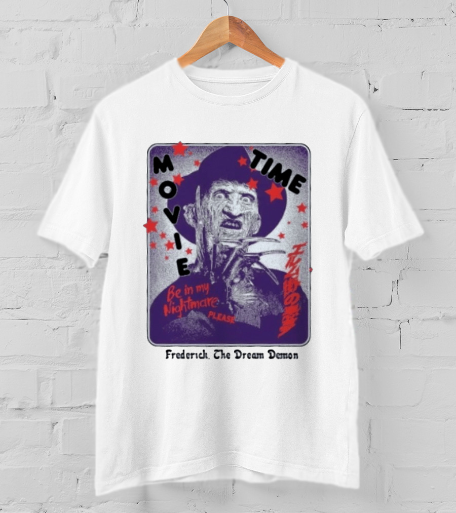 Frederick The Dream Demon Movie Time Be In My Nightmare T-Shirt