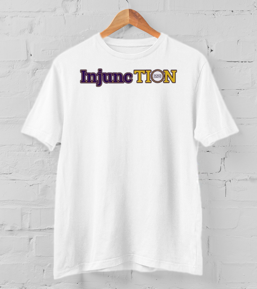 Injunction Sickos Committee TION Internet Meme T-Shirt