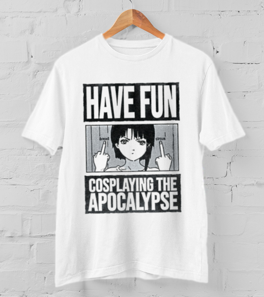 Lain Iwakura Bread Circuits Have Fun Cosplaying The Apocalypse T-Shirt