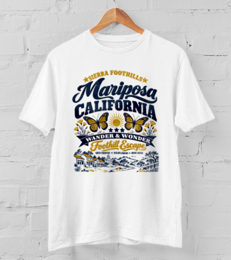 Sierra Foothills Mariposa California Wander Wonder Foothill Escape Gold Country T-Shirt