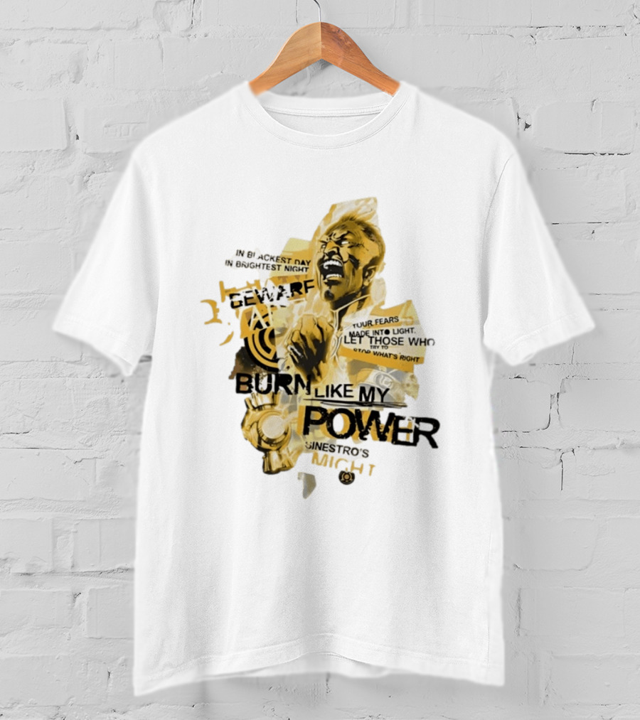 Beware Sinestro's Might Burn Like My Power In Blackest Day In Brightest Night T-Shirt