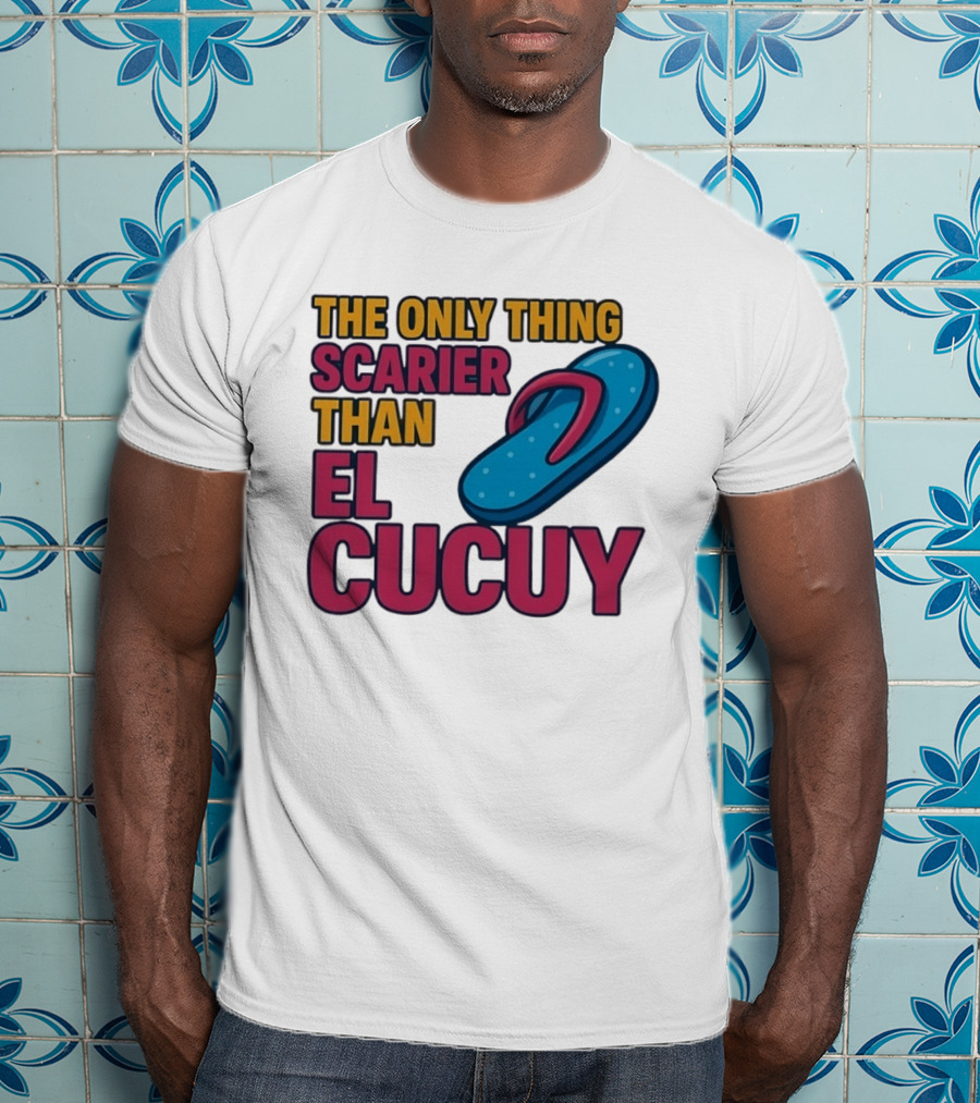 The Only Thing Scarier Than El Cucuy Flip Flop T-Shirt