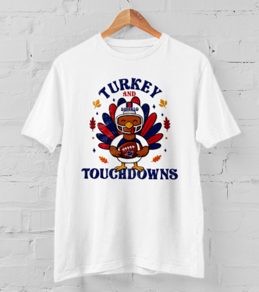 Turkey And Touchdowns Buffalo Bills Thanksgiving Football T-Shirt