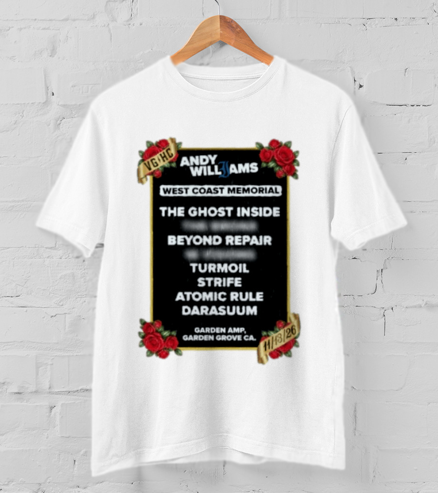 Andy Williams West Coast Memorial Concert Garden Amp 11 13 26 The Ghost Inside Beyond Repair Turmoil Strife Atomic Rule Darasuum T-Shirt