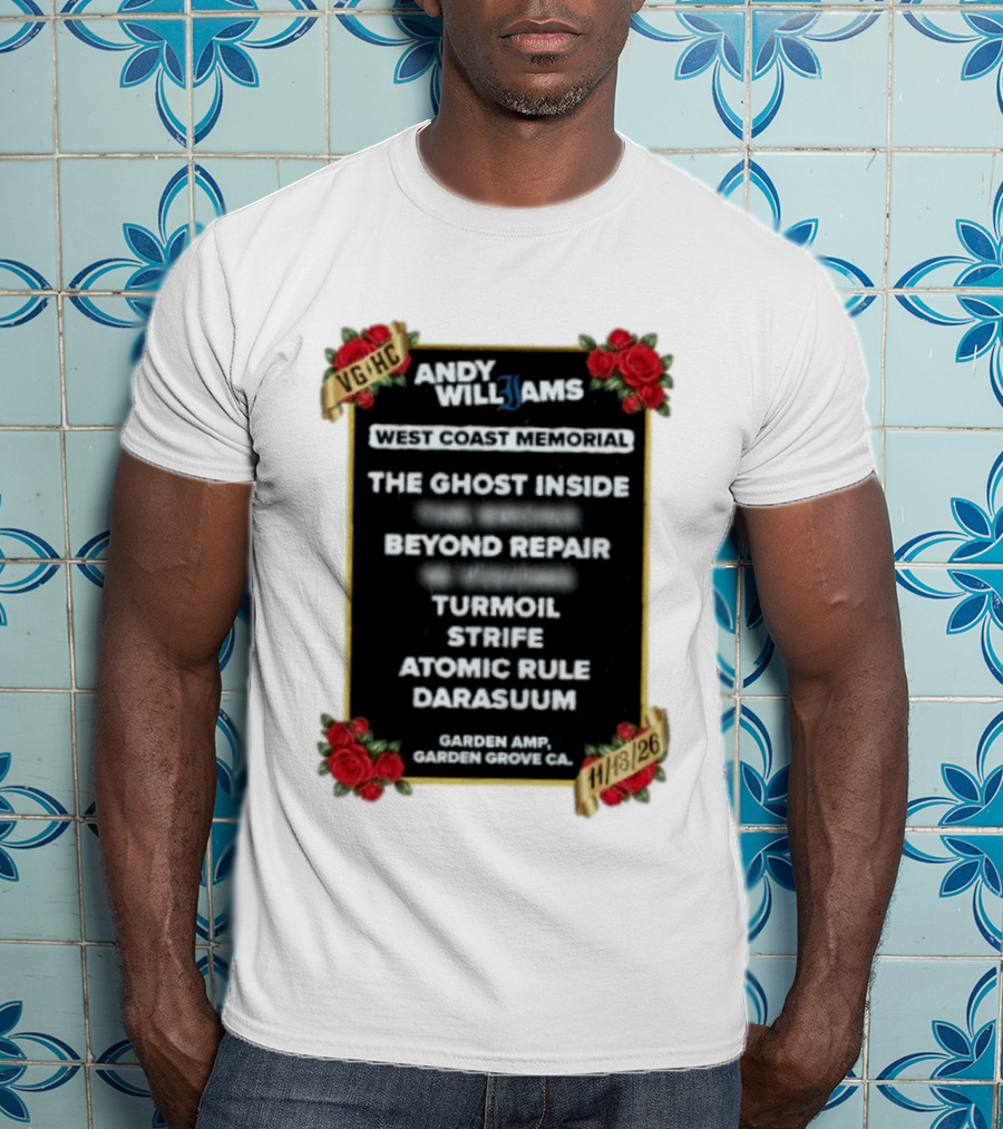 Andy Williams West Coast Memorial Concert Garden Amp 11 13 26 The Ghost Inside Beyond Repair Turmoil Strife Atomic Rule Darasuum T-Shirt