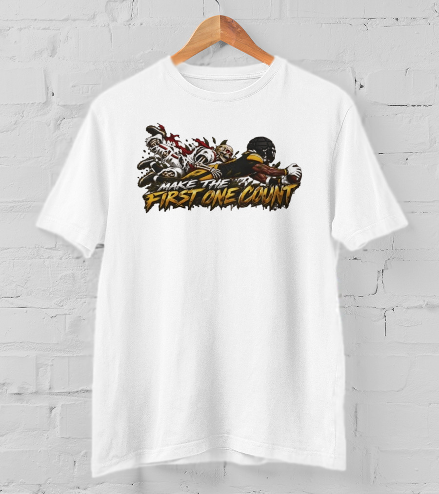 Pittsburgh Steelers Make The First One Count Football Player Touchdown Zombies T-Shirt