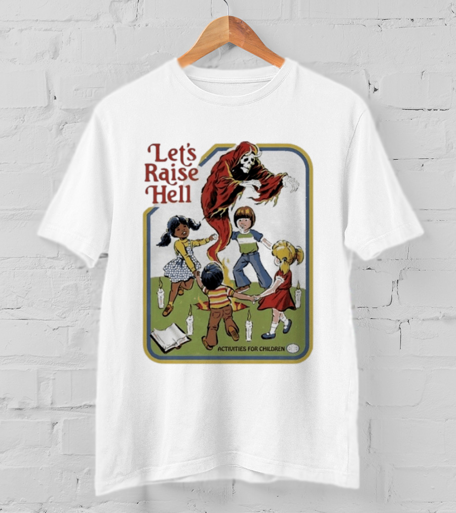Let's Raise Hell Activities For Children T-Shirt