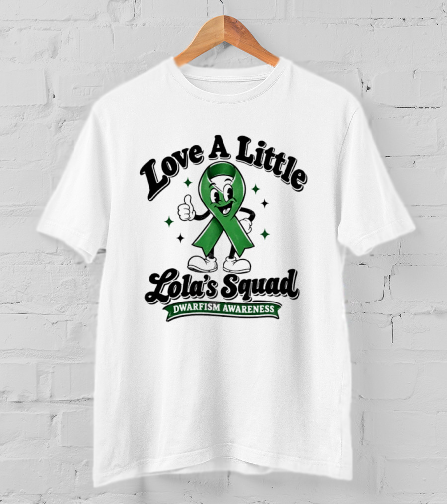Love A Little Lola's Squad Dwarfism Awareness Ribbon T-Shirt