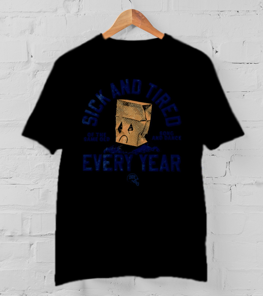 Sick And Tired Same Old Song And Dance Every Year T-Shirt