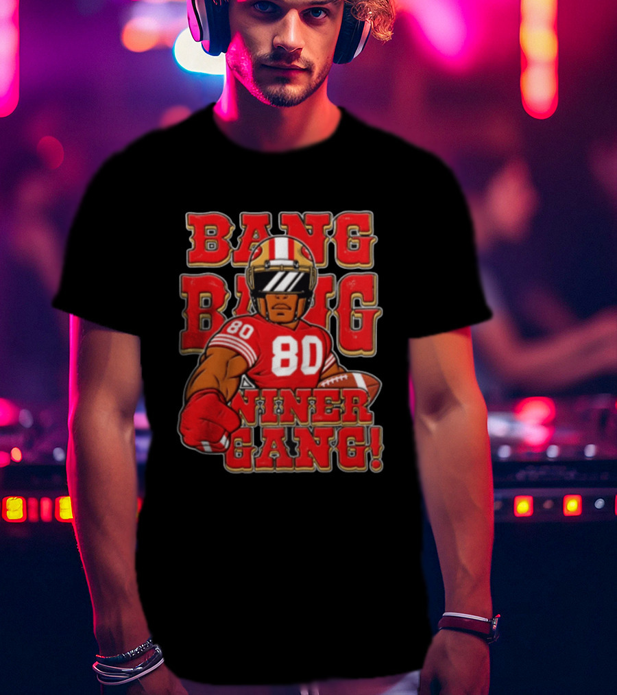 Bang Bang Niner Gang Jerry Rice 80 San Francisco Football T-Shirt