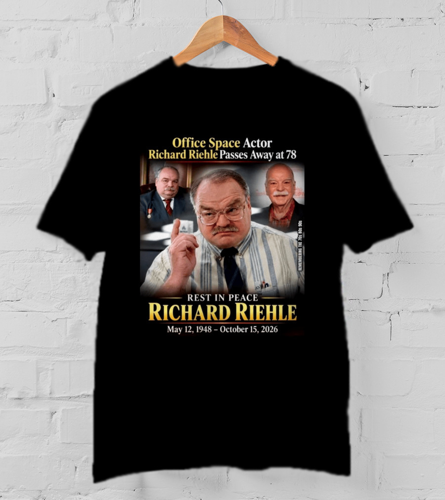 Office Space Actor Richard Riehle Passes Away At 78 Remembering The 70s 80s 90s T-Shirt