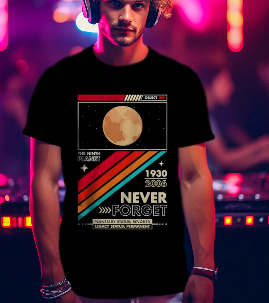 Pluto The Ninth Planet 1930 2006 Never Forget Retro Astronomy T-Shirt