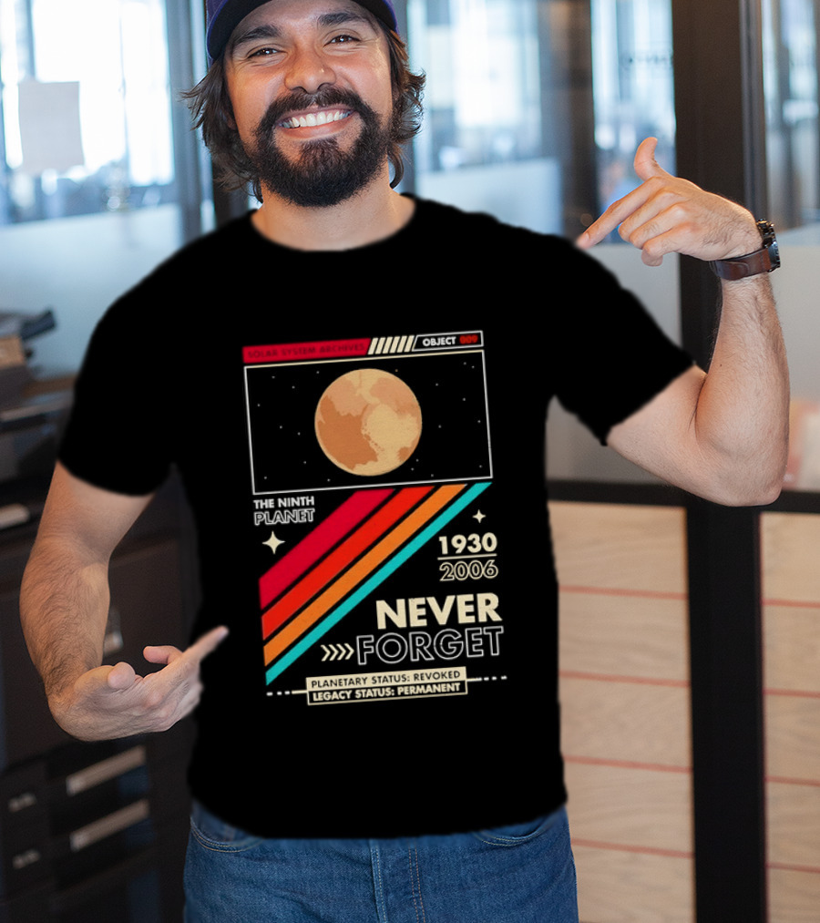Pluto The Ninth Planet 1930 2006 Never Forget Retro Astronomy T-Shirt