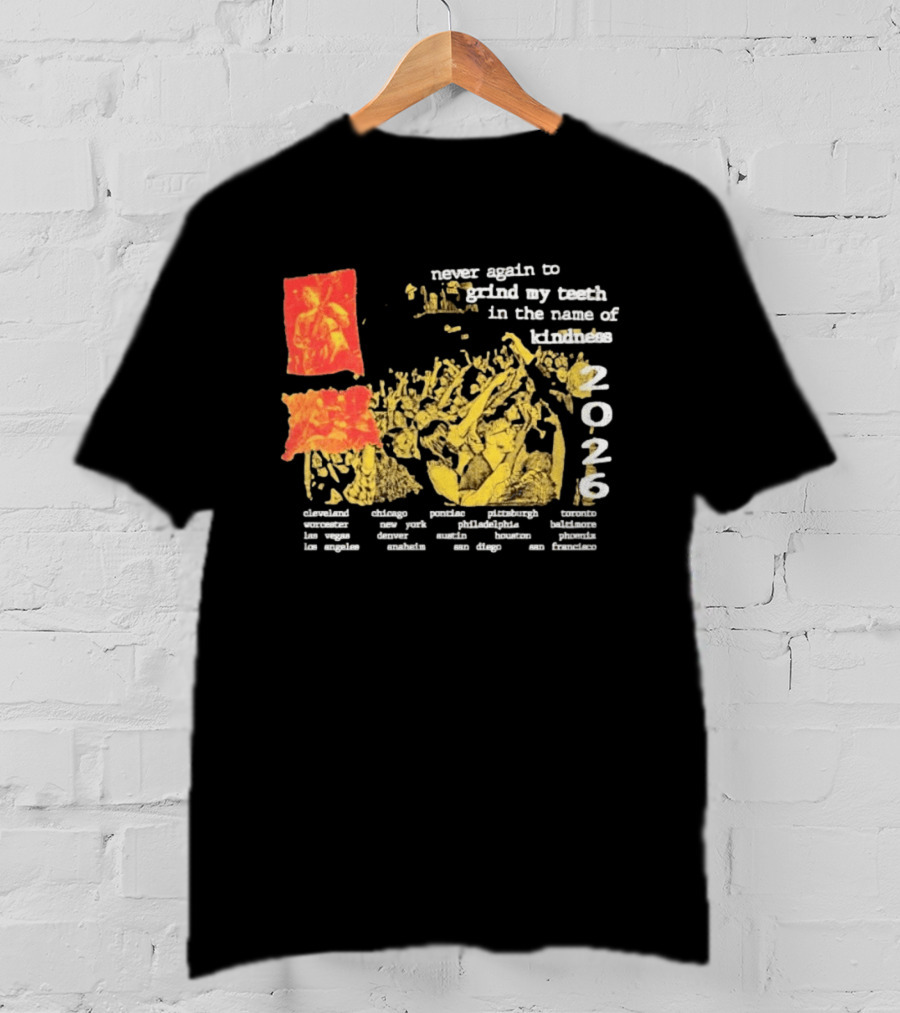 Poison The Well Never Again To Grind My Teeth In The Name Of Kindness 2026 Tour Cleveland New York San Francisco T-Shirt