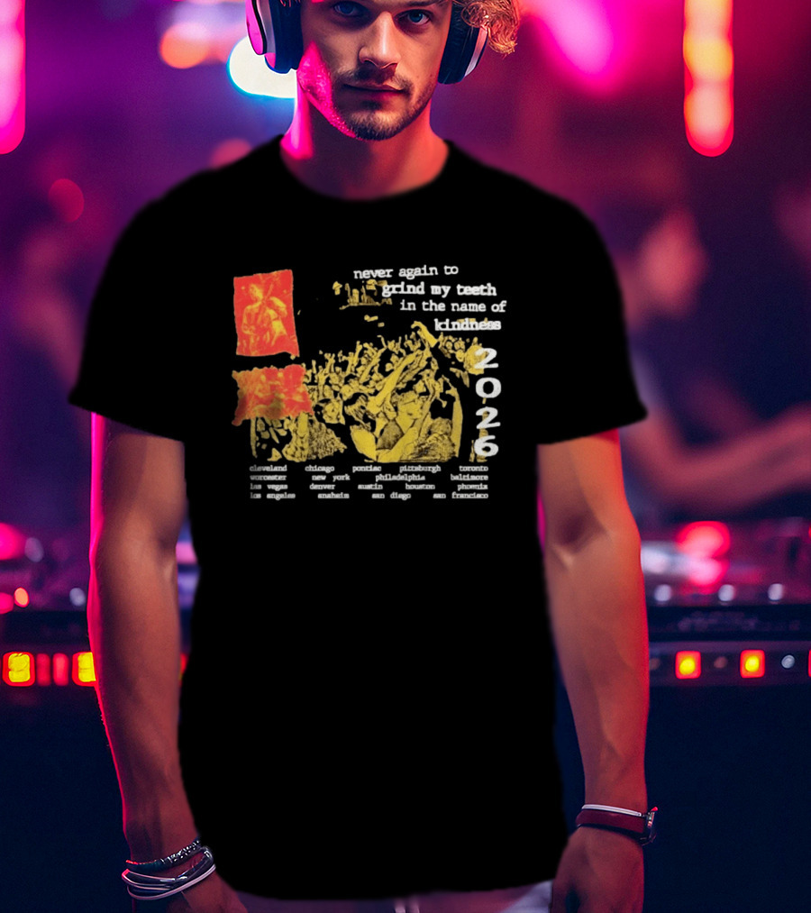 Poison The Well Never Again To Grind My Teeth In The Name Of Kindness 2026 Tour Cleveland New York San Francisco T-Shirt