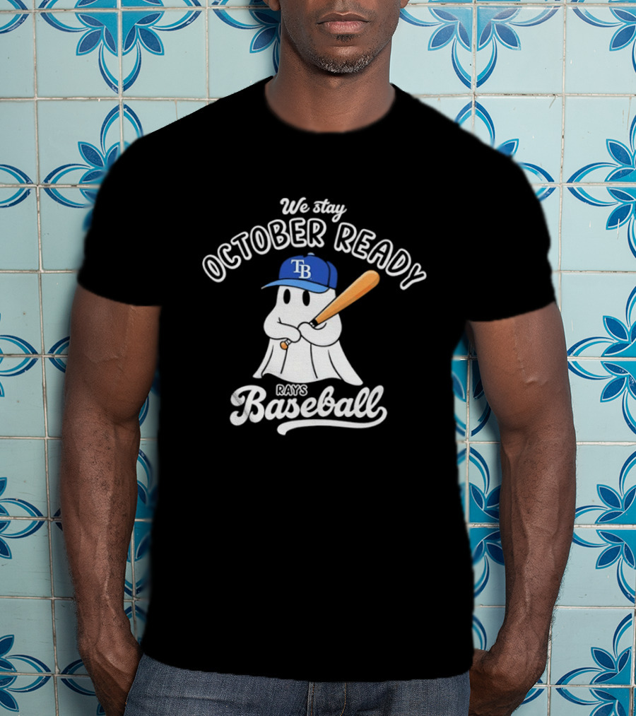 Tampa Bay Rays We Stay October Ready Ghost Baseball T-Shirt