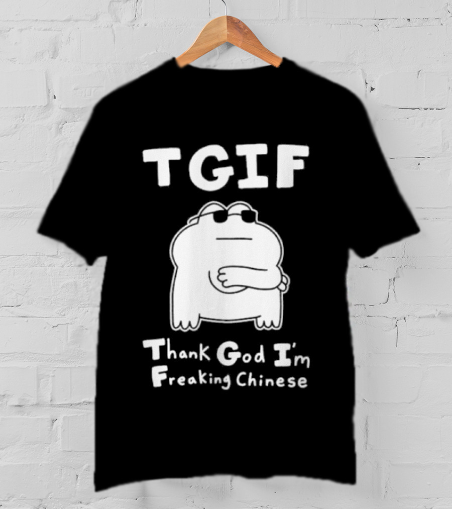 TGIF Thank God I'm Freaking Chinese Frog T-Shirt