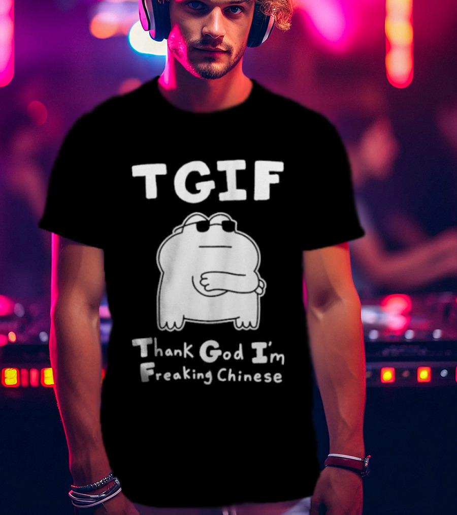 TGIF Thank God I'm Freaking Chinese Frog T-Shirt