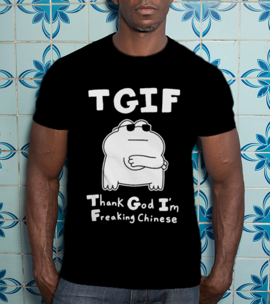 TGIF Thank God I'm Freaking Chinese Frog T-Shirt