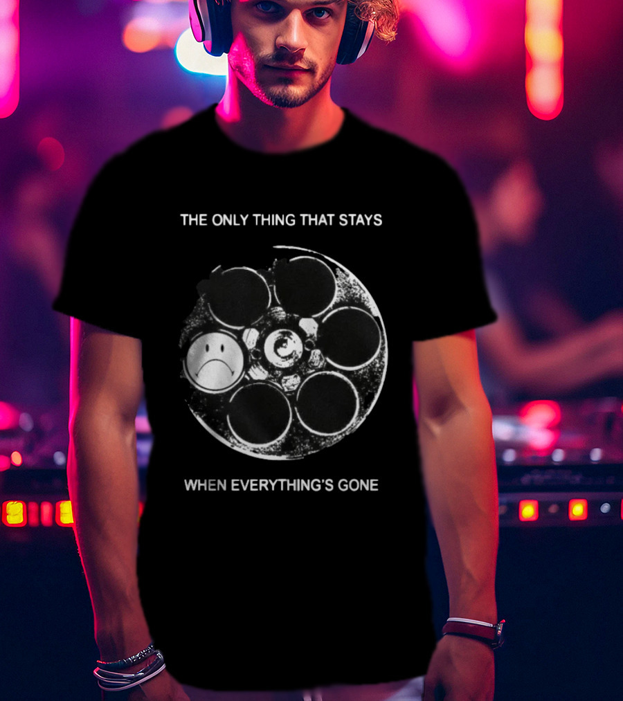 The Only Thing That Stays When Everything's Gone Sad Smiley Revolver T-Shirt