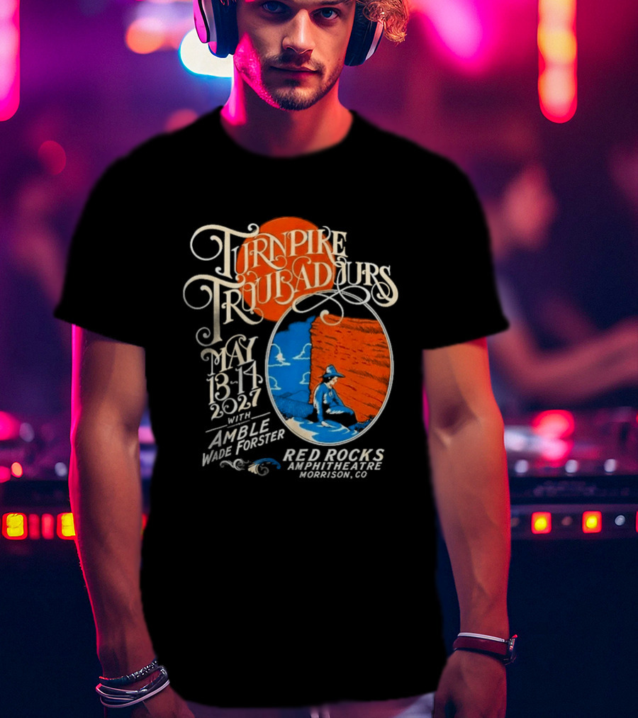 Turnpike Troubadours Morrison CO At Red Rocks Amphitheatre In Morrison CO On May 13 14 2027 T-Shirt