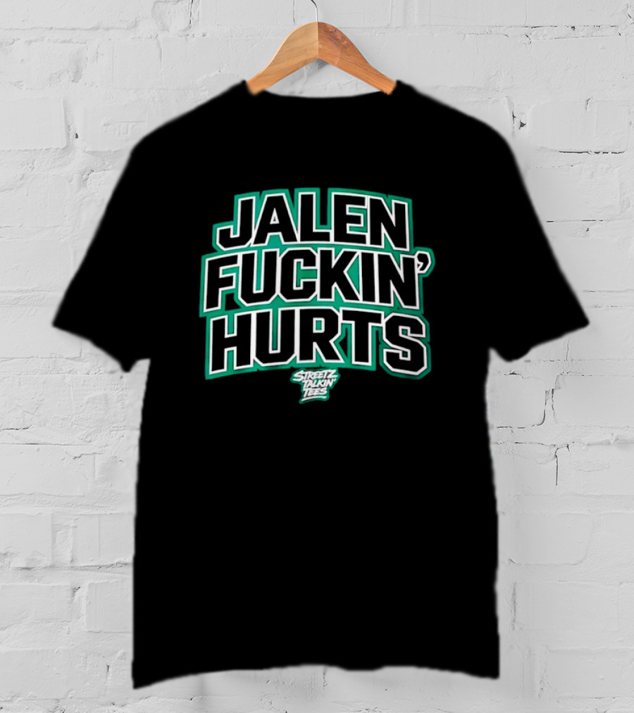 Jalen Fuckin' Hurts Philadelphia Eagles T-Shirt