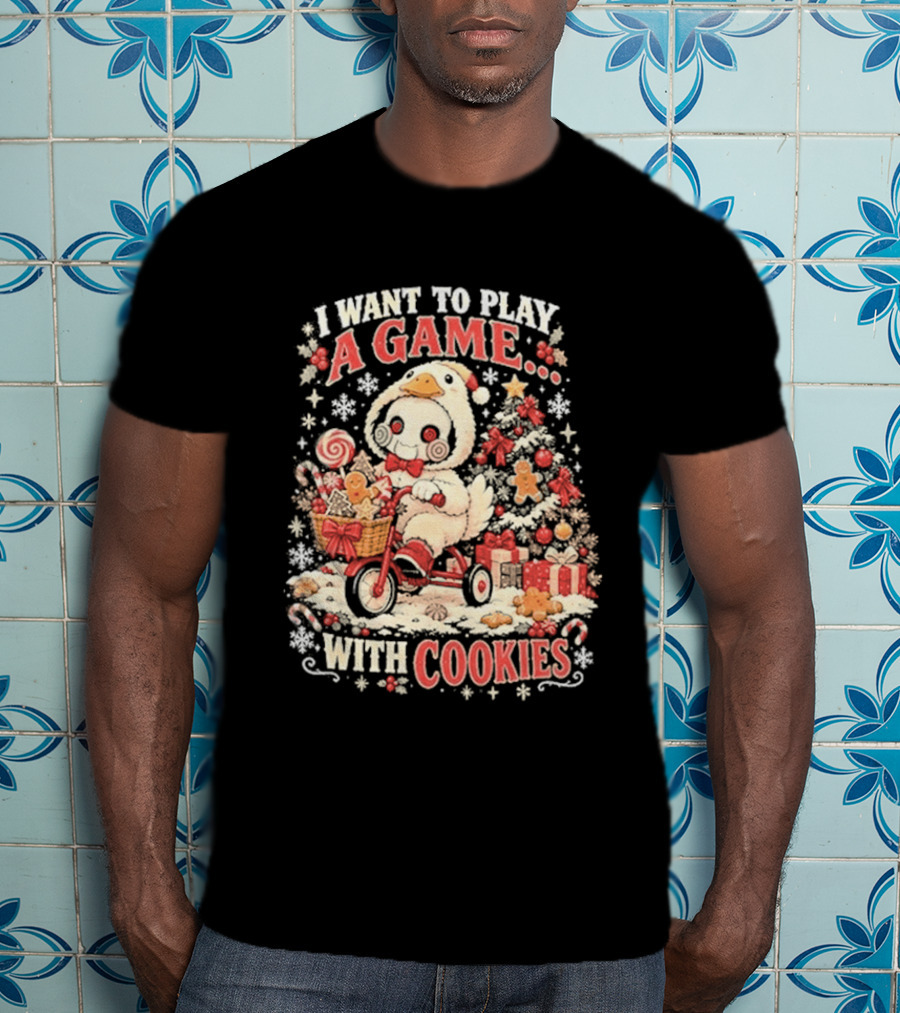 I Want To Play A Game With Cookies Christmas Holiday Gift Fun T-Shirt