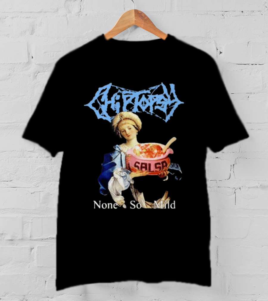 Chiptopsy None So Mild Salsa Death Metal Art Style Mashup T-Shirt