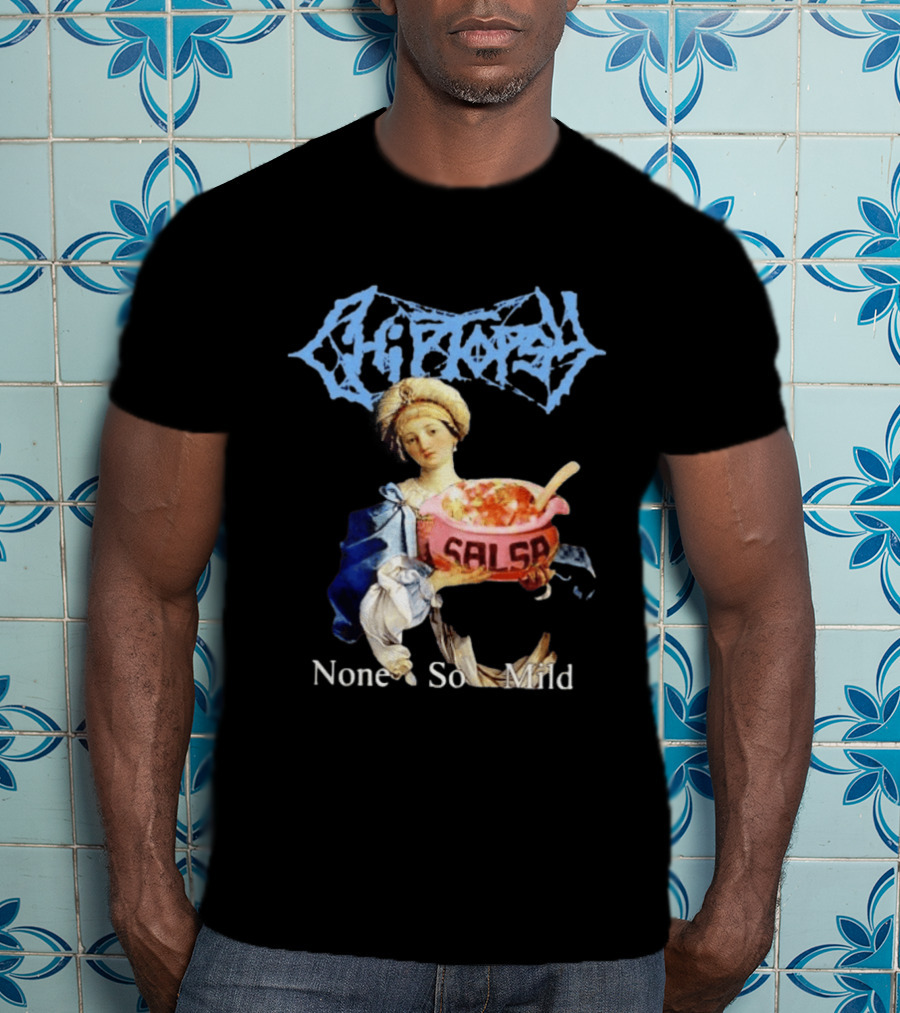 Chiptopsy None So Mild Salsa Death Metal Art Style Mashup T-Shirt