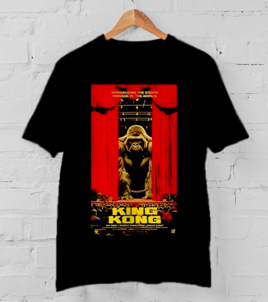 King Kong Introducing The Eighth Wonder Of The World Fay Wray Robert Armstrong Bruce Cabot T-Shirt