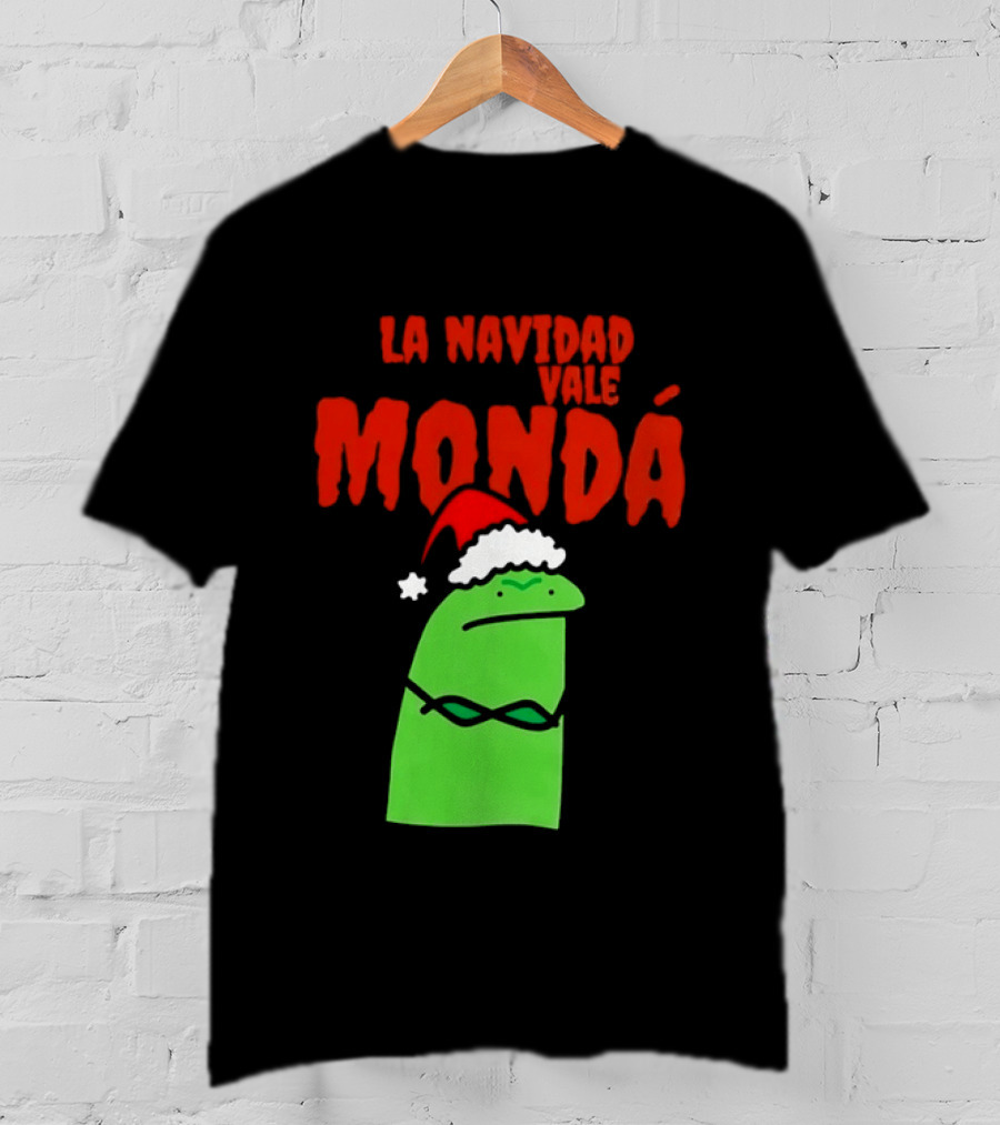 La Navidad Vale Mondá Flork Christmas Grinch Mood T-Shirt