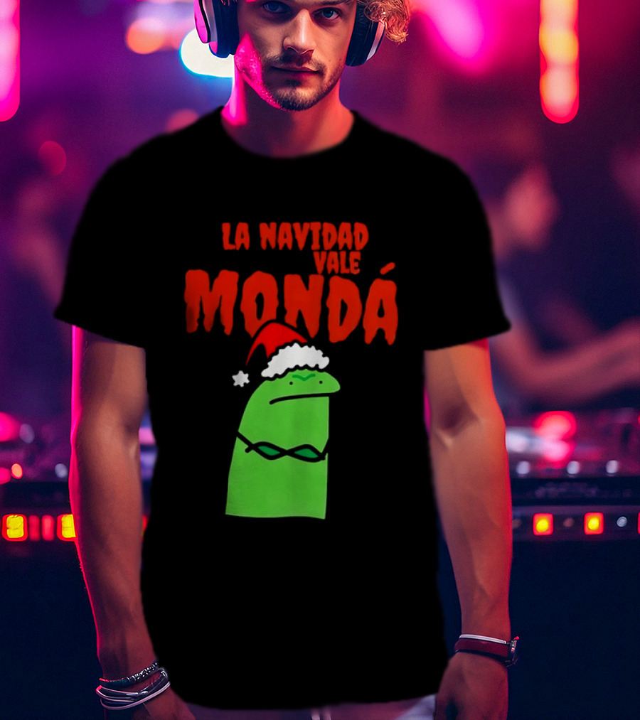 La Navidad Vale Mondá Flork Christmas Grinch Mood T-Shirt