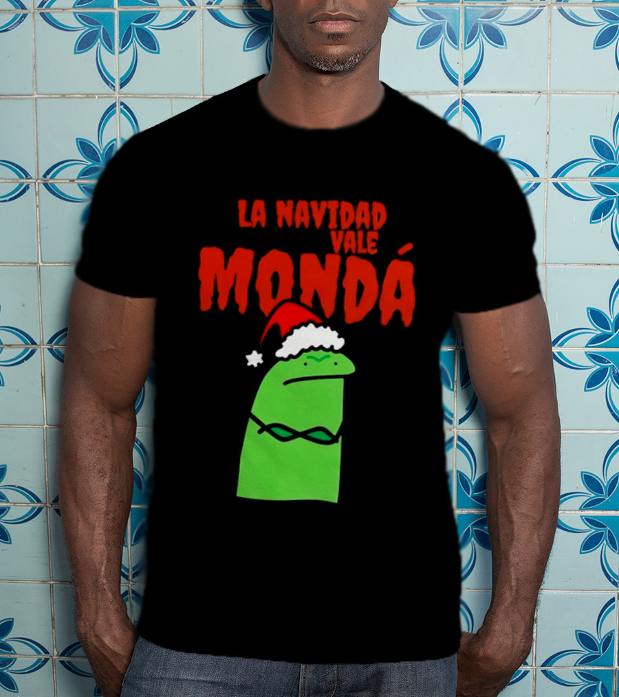 La Navidad Vale Mondá Flork Christmas Grinch Mood T-Shirt