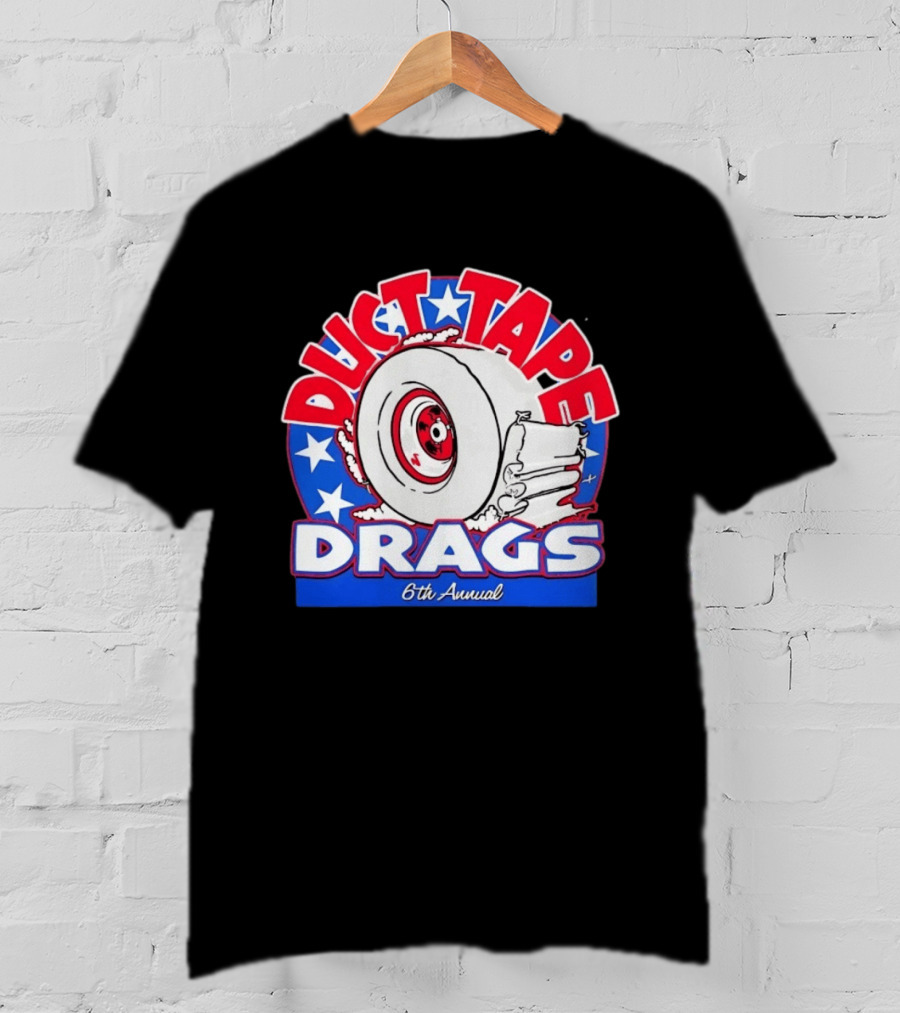 Duct Tape Drags 6th Annual Tire And Stars Event T-Shirt
