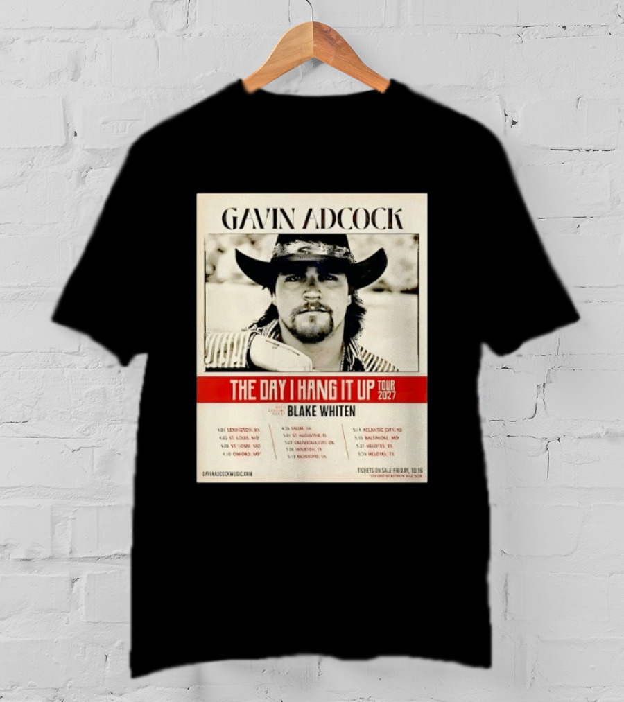 Gavin Adcock The Day I Hang It Up Tour 2027 Special Guest Blake Whiten Tour Dates And Locations T-Shirt